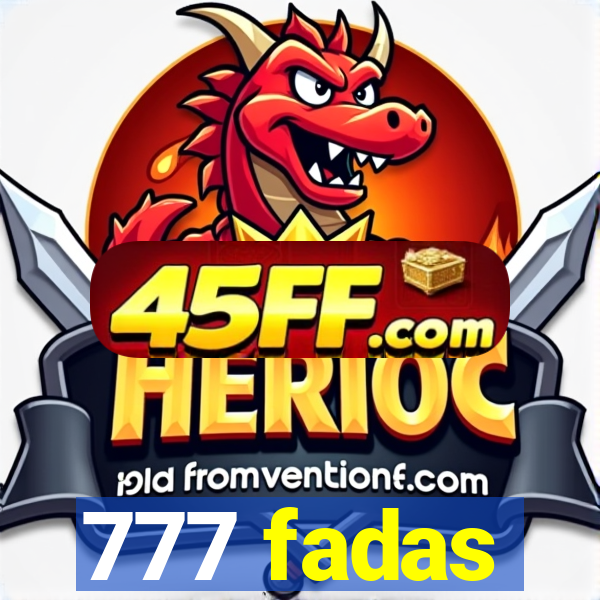 777 fadas
